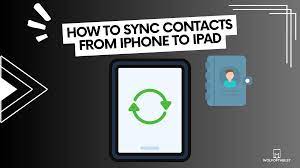 How To Sync Contacts From Iphone To Ipad